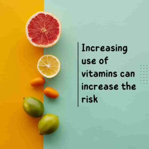 Increase use of vitamins