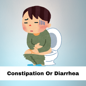 Constipation or diarrhea