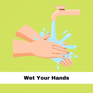 Wet your hands